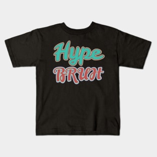 Hype Bruh Kids T-Shirt